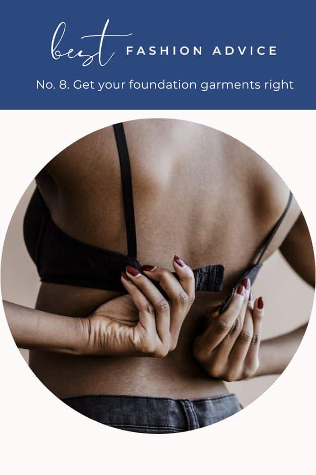 Close up view from behind of woman clasping bra with text overlay that reads best fashion advice -- get your foundation garments right.