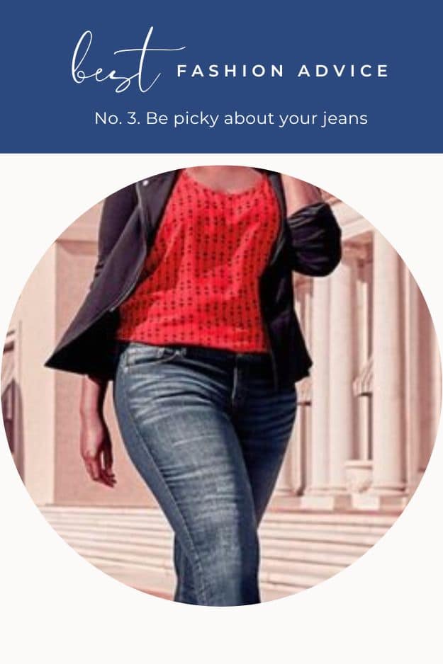 Close up view of woman wearing jeans text overlay that reads best fashion advice -- be picky about your jeans.